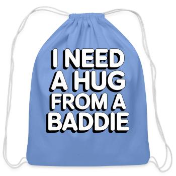 I Need A Hug Funny Relatable Quote Design - Cotton Drawstring Bag - carolina blue - Front