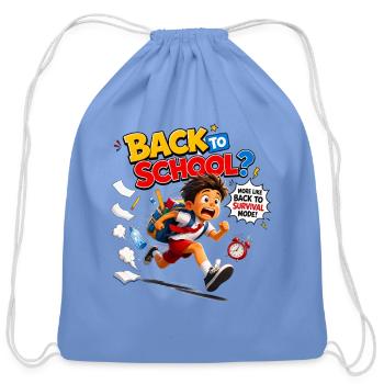 First Day Panic Survival Mode Humor - Cotton Drawstring Bag - carolina blue - Front