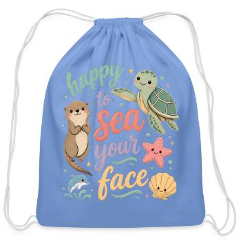 Happy to Sea Your Face - Cotton Drawstring Bag - carolina blue - Front
