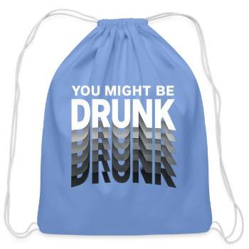 You Might Be Drunk Mirror Echoes - Cotton Drawstring Bag - carolina blue - Front