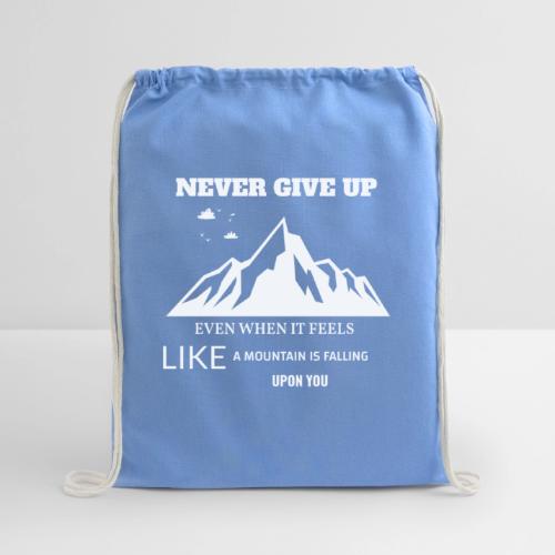 Never Give Up - Cotton Drawstring Bag