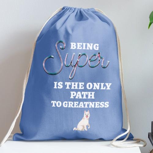 Being Super - Cotton Drawstring Bag