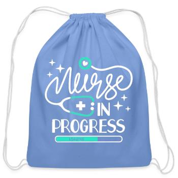 Nurse in Progress T Shirt Nursing Student Future  - Cotton Drawstring Bag - carolina blue - Front