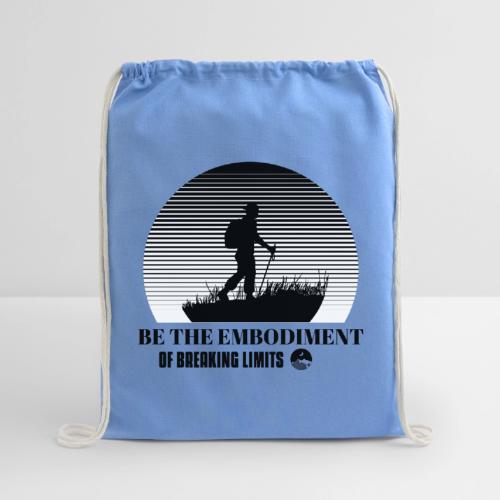 Be The Embodiment Of Breaking Limits - Cotton Drawstring Bag