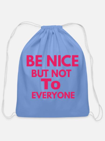 Be Nice But Not to Everyone - Cotton Drawstring Bag - carolina blue