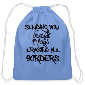 Sending You Virtual Hugs Erasing All Borders - Cotton Drawstring Bag - carolina blue - Front
