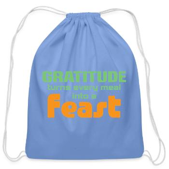 Gratitude Turns Every Meal Into A Feast - Cotton Drawstring Bag - carolina blue - Front