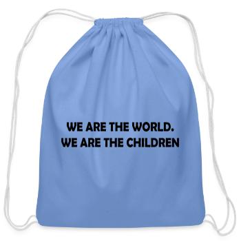 we are the world we are the children - Cotton Drawstring Bag - carolina blue - Front