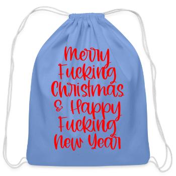 MERRY FUCKING CHRISTMAS HAPPY FUCKING NEW YEAR  - Cotton Drawstring Bag - carolina blue - Front