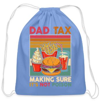 Funny Dad Tax Father's Day Dad Birthday Papa Daddy - Cotton Drawstring Bag - carolina blue - Front