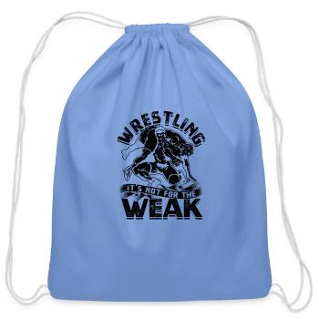 Wrestling: it's not for the weak - Wrestling - Cotton Drawstring Bag - carolina blue - Front