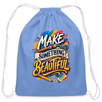 Make Something Beautiful - Cotton Drawstring Bag - carolina blue - Front