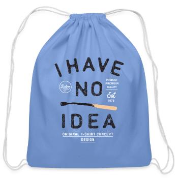 I have no idea - Cotton Drawstring Bag - carolina blue - Front