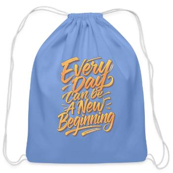 Every Day: A New Beginning - Cotton Drawstring Bag - carolina blue - Front