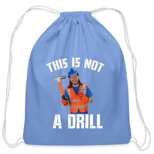 This is Not a Drill - Cotton Drawstring Bag