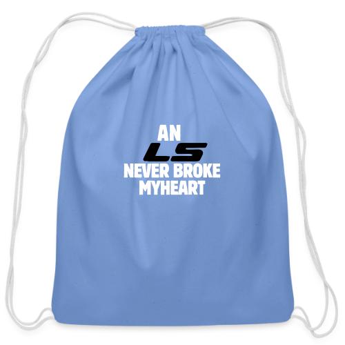 An LS Never Broke My Heart - Cotton Drawstring Bag