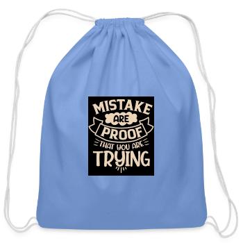 Mistakes Are Proof You're Trying - Cotton Drawstring Bag - carolina blue - Front