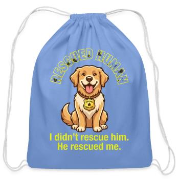 Rescued Human, He Rescued Me Dog Tee - Cotton Drawstring Bag - carolina blue - Front