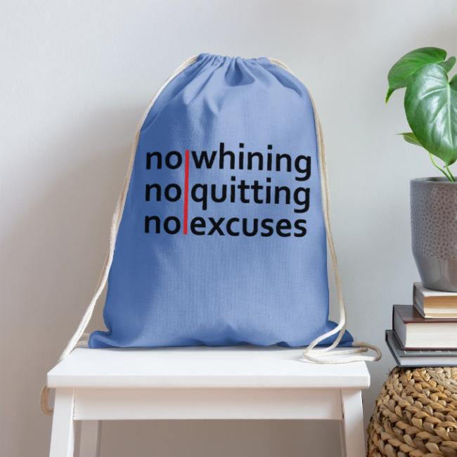 No Whining | No Quitting | No Excuses