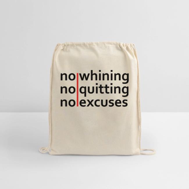 No Whining | No Quitting | No Excuses