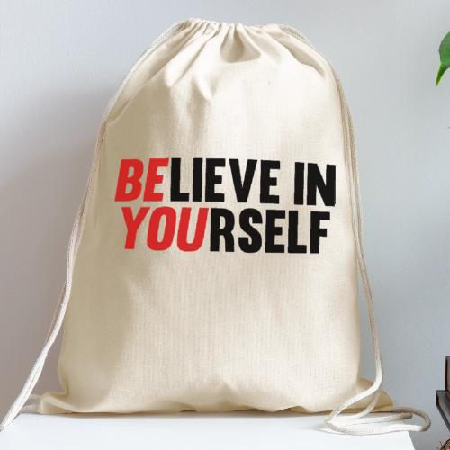 Believe in Yourself - Cotton Drawstring Bag