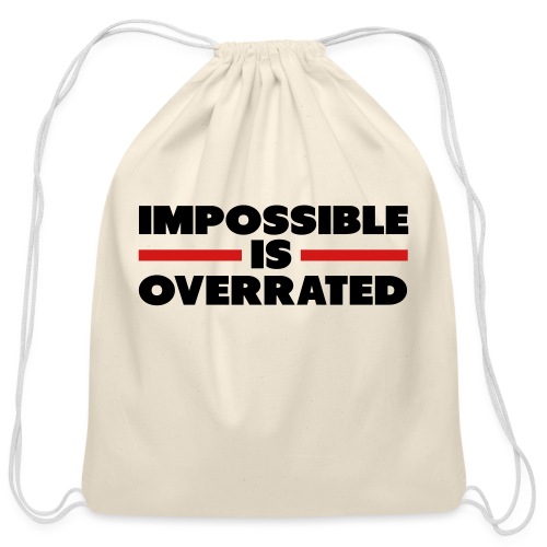 Impossible Is Overrated - Cotton Drawstring Bag
