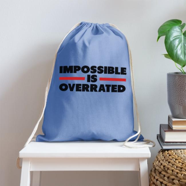 Impossible Is Overrated
