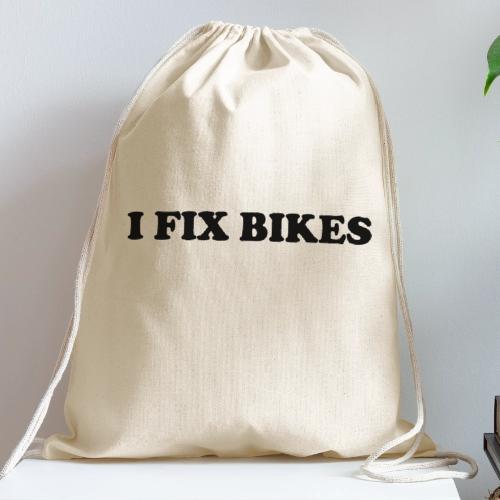 i fix bikes - Cotton Drawstring Bag