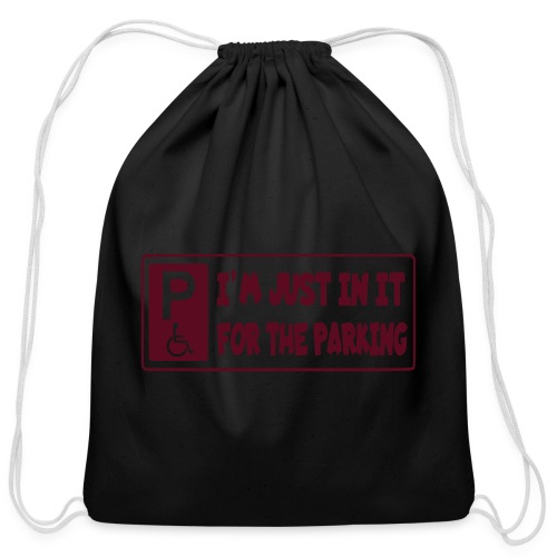 I'm only in a wheelchair for the parking - Cotton Drawstring Bag
