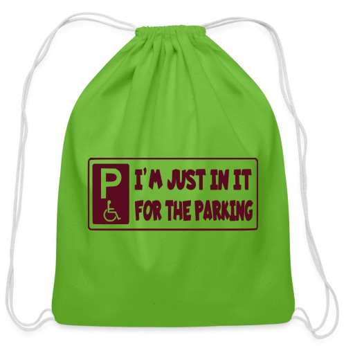 I'm only in a wheelchair for the parking - Cotton Drawstring Bag