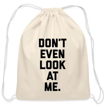 Don't Look At Me Funny Quote - Cotton Drawstring Bag - natural - Front