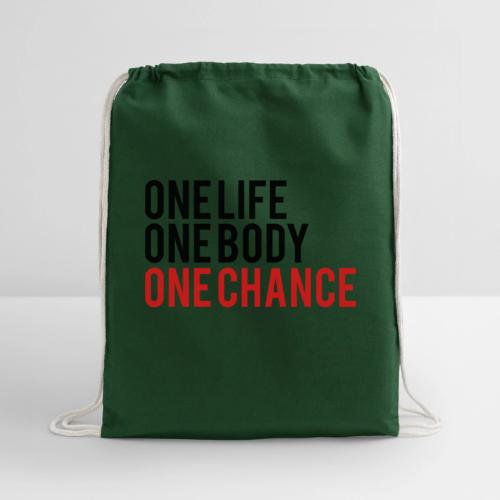 One Life One Body One Chance - Cotton Drawstring Bag