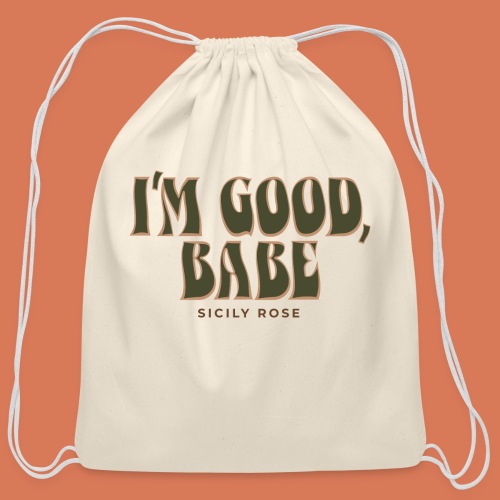 I'm Good, Babe - Green - Cotton Drawstring Bag