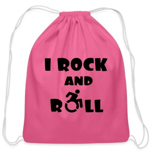 I rock and roll in my wheelchair, Music Humor * - Cotton Drawstring Bag
