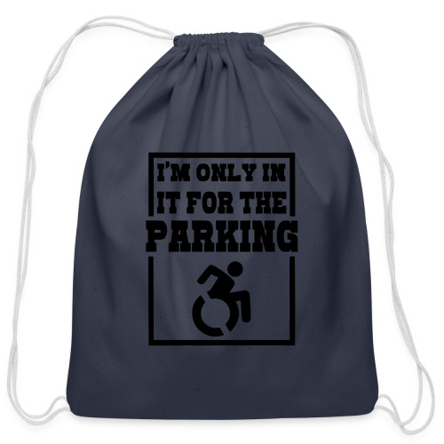 Just in a wheelchair for the parking Humor shirt # - Cotton Drawstring Bag