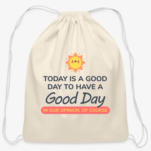 Today is a Good day - Cotton Drawstring Bag