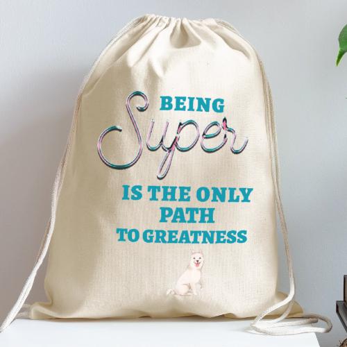 Being Super - Cotton Drawstring Bag