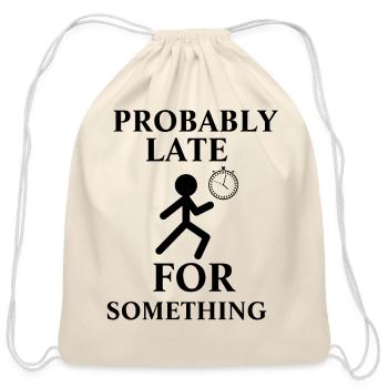 Probably Late For Something - Cotton Drawstring Bag - natural - Front