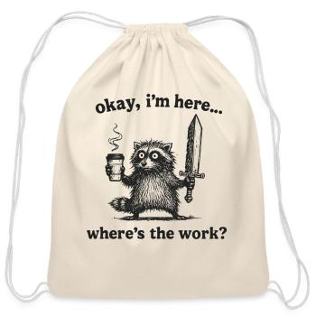 Okay I'm Here Where's The Work Funny Retro Raccoon - Cotton Drawstring Bag - natural - Front