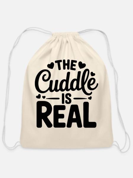 The Cuddle Is Real Graphic Tee - Cotton Drawstring Bag - natural