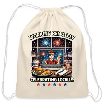 Remote Worker Celebrating Locally 4th of July - Cotton Drawstring Bag - natural - Front