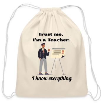 Trust_me-Im_a_Teacher Teaching Mode On School - Cotton Drawstring Bag - natural - Front