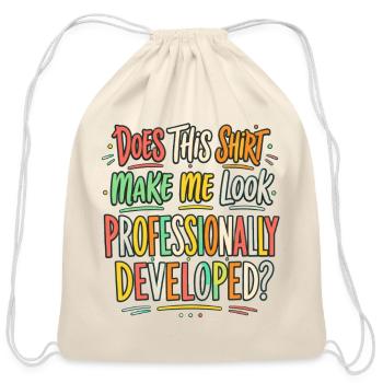 Does This Shirt Make Me Look Professionally Develo - Cotton Drawstring Bag - natural - Front