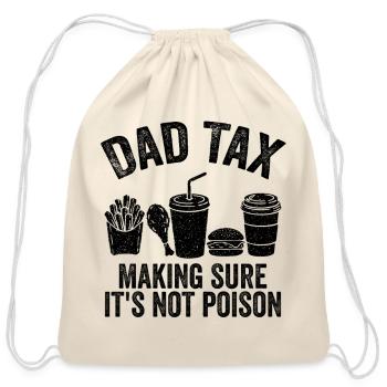 Dad Tax Making Sure It's Not Poison - Cotton Drawstring Bag - natural - Front