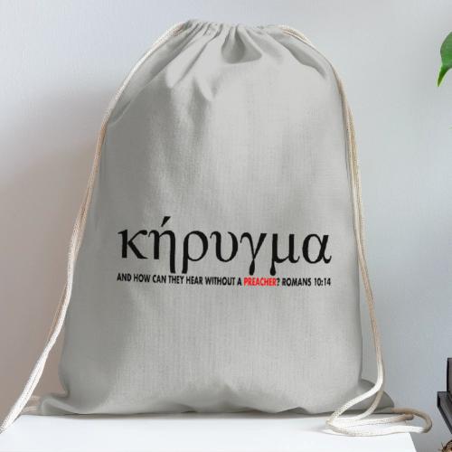 Kerygma to proclaim preach - Cotton Drawstring Bag