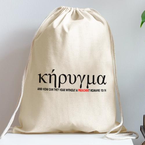 Kerygma to proclaim preach - Cotton Drawstring Bag
