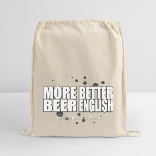 more beer better english - Cotton Drawstring Bag