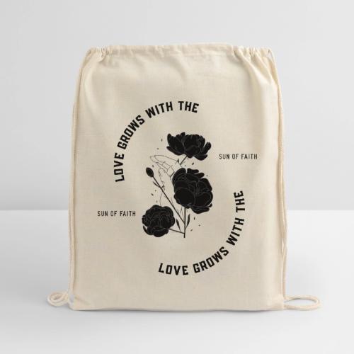 Love Grows With The Sun Of Faith - Cotton Drawstring Bag