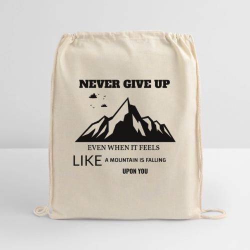 Never Give Up - Cotton Drawstring Bag