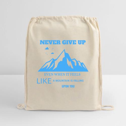 Never Give Up - Cotton Drawstring Bag